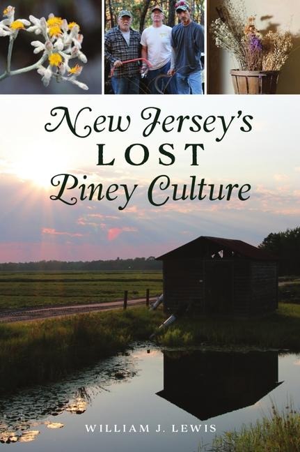 New Jerseys Lost Piney Culture