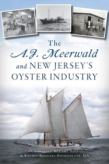 The A.J. Meerwald and New Jerseys Oyster Industry