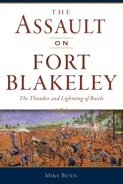 The Assault on Fort Blakeley: The Thunder and Lightning of Battle