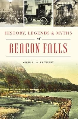 History, Legends & Myths of Beacon Falls