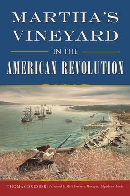 Marthas Vineyard in the American Revolution