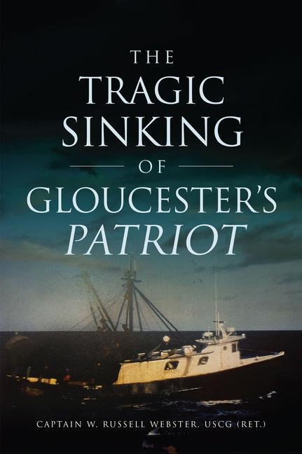 The Tragic Sinking of Gloucesters Patriot