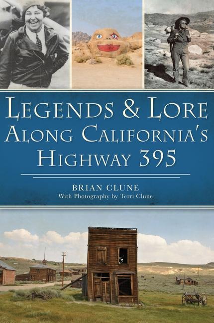 Legends & Lore Along Californias Highway 395