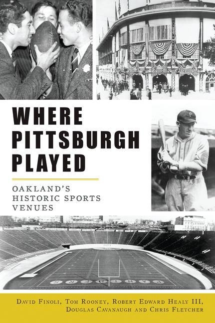 Where Pittsburgh Played: Oaklands Historic Sports Venues