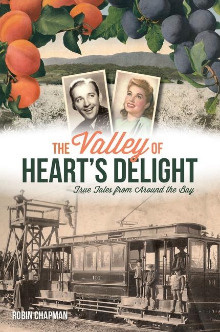 The Valley of Hearts Delight: True Tales from Around the Bay