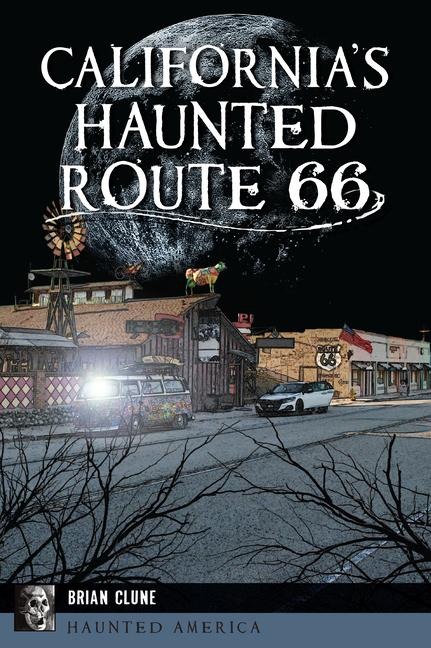 Californias Haunted Route 66