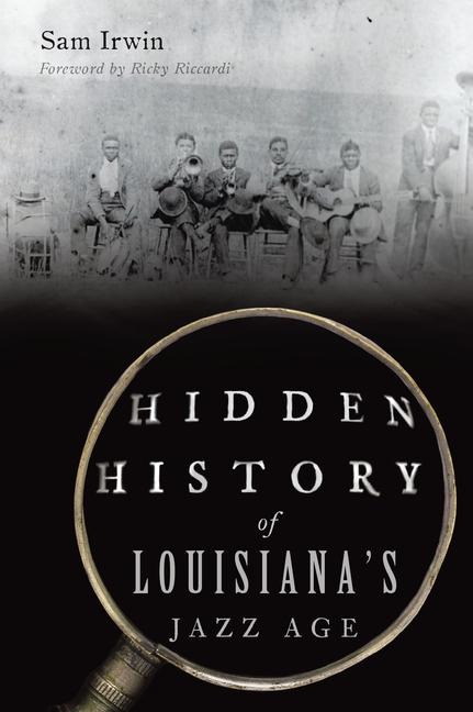 Hidden History of Louisianas Jazz Age