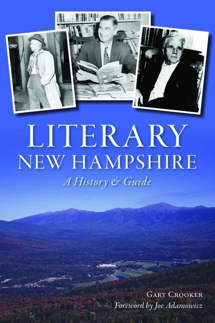 Literary New Hampshire: A History & Guide