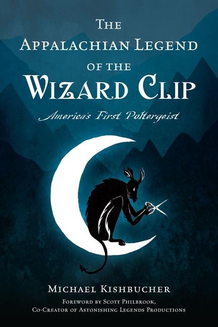 The Appalachian Legend of the Wizard Clip: Americas First Poltergeist