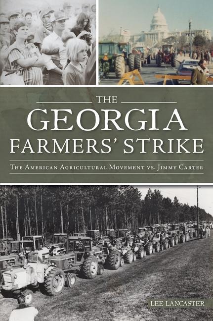 The Georgia Farmers Strike: The American Agricultural Movement vs. Jimmy Carter