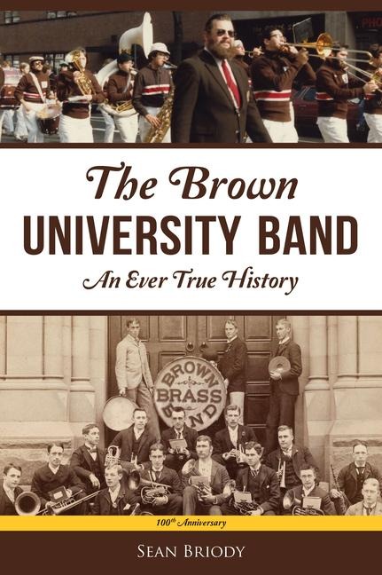 The Brown University Band: An Ever True History