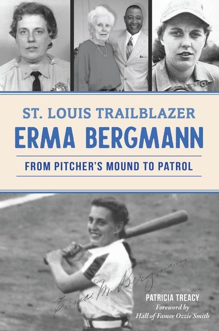 St. Louis Trailblazer Erma Bergmann: From Pitchers Mound to Patrol