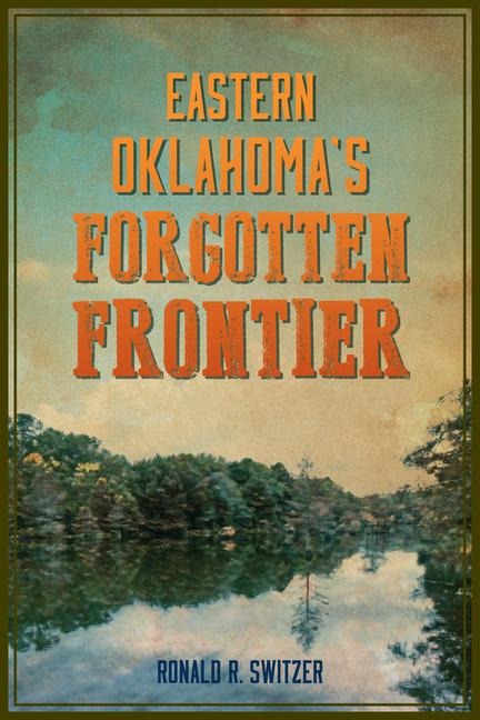 Eastern Oklahoma's Forgotten Frontier