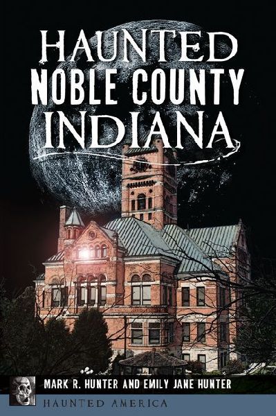 Haunted Noble County, Indiana