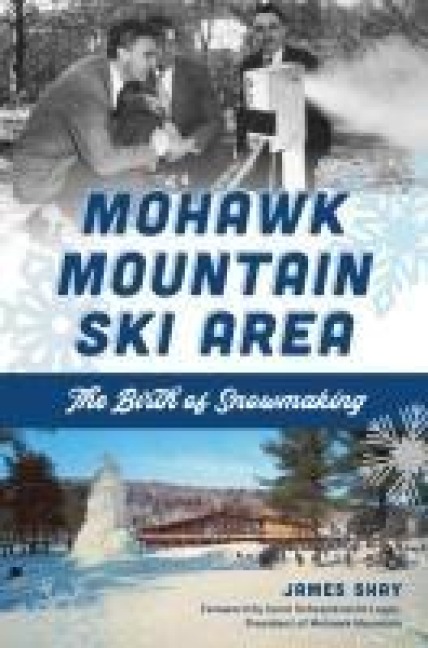 Mohawk Mountain Ski Area: The Birth of Snowmaking