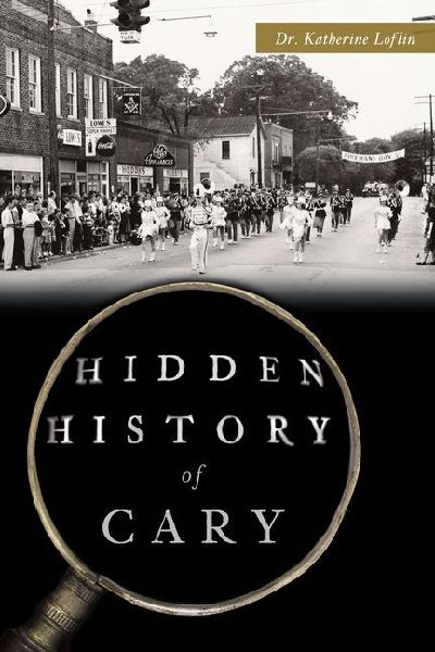Hidden History of Cary