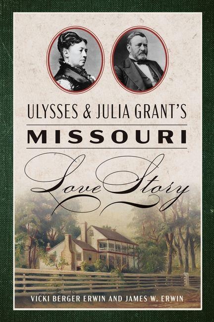 Ulysses & Julia Grants Missouri Love Story
