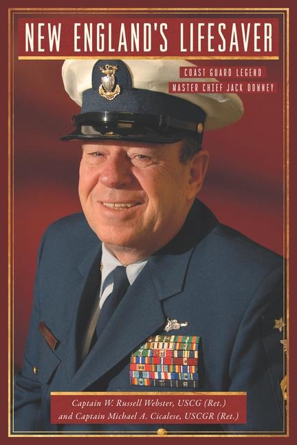 New Englands Lifesaver: Coast Guard Legend Master Chief Jack Downey