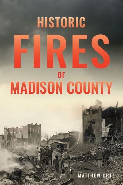 Historic Fires of Madison County