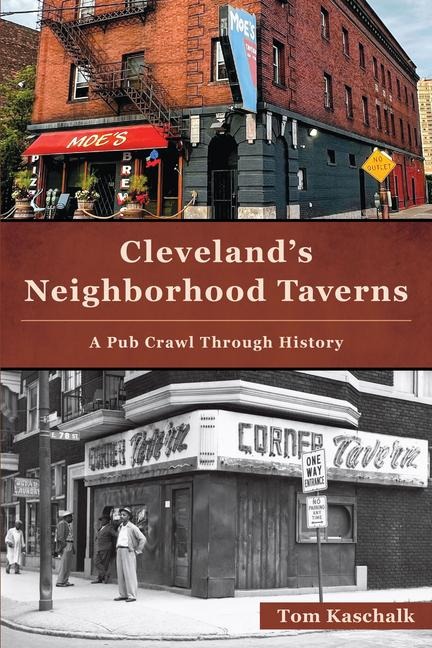 Clevelands Neighborhood Taverns: A Pub Crawl Through History