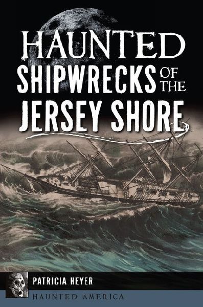 Haunted Shipwrecks of the Jersey Shore