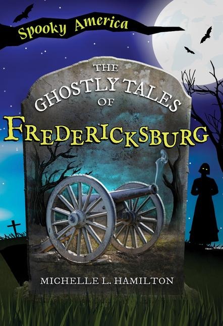 The Ghostly Tales of Fredericksburg
