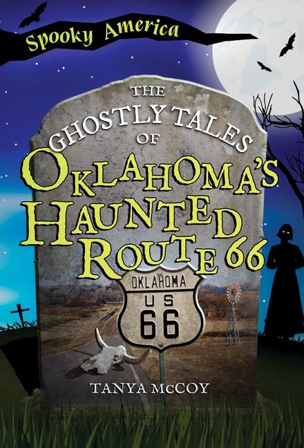 The Ghostly Tales of Oklahomas Haunted Route 66
