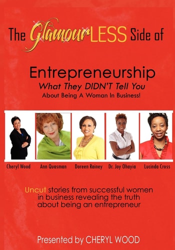The GlamourLESS Side of Enterpreneurship What They Didn't Tell You about Being a Woman in Business