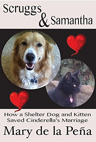 Scruggs & Samantha How a Shelter Dog and Kitten Saved Cinderella's Marriage
