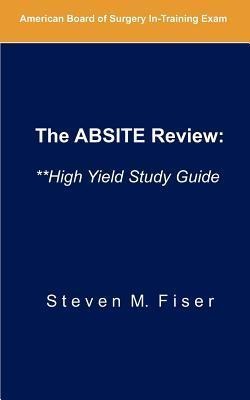 The Absite Review: **high Yield Study Guide