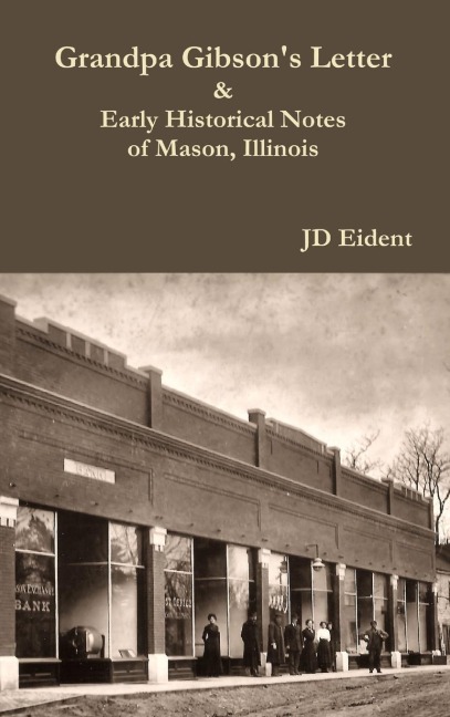 Grandpa Gibsons Letter & Early Historical Notes of Mason, IL