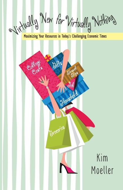 Virtually New for Virtually Nothing: Maximizing Your Resources in Todays Challenging Economic Times
