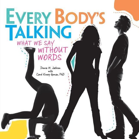 Every Bodys Talking: What We Say Without Words