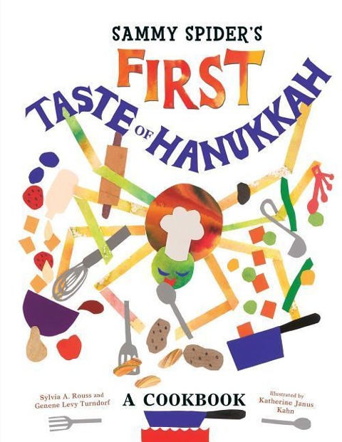 Sammy Spiders First Taste of Hanukkah: A Cookbook