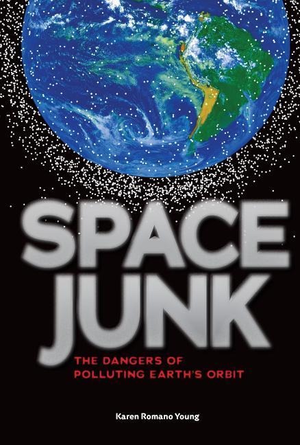 Space Junk: The Dangers of Polluting Earths Orbit