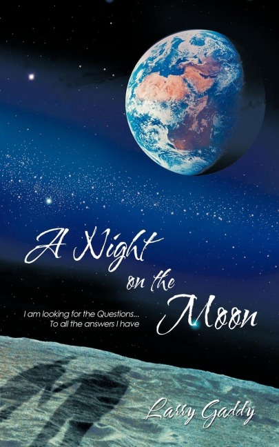 A NIGHT ON THE MOON: I am looking for the Questions ...To all the answers I have