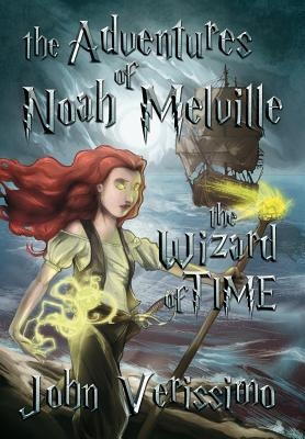 The Adventures of Noah Melville: The Wizard of Time