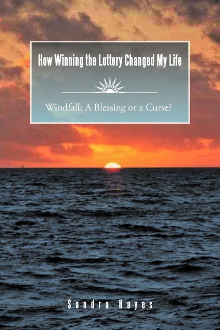 How Winning the Lottery Changed My Life Windfall: A Blessing or a Curse?