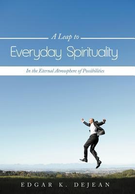 A Leap to Everyday Spirituality: In the Eternal Atmosphere of Possibilities
