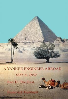 A Yankee Engineer Abroad: Part II: The East