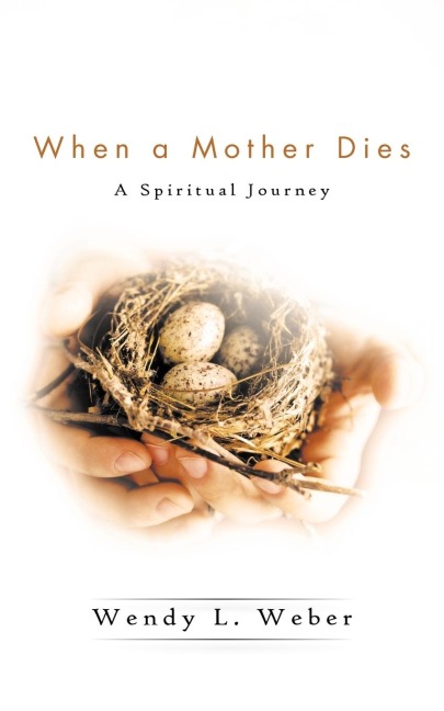 When a Mother Dies: A Spiritual Journey