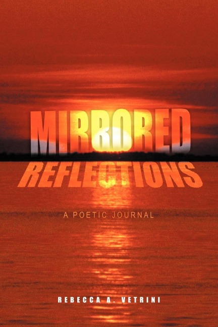 MIRRORED REFLECTIONS: A POETIC JOURNAL