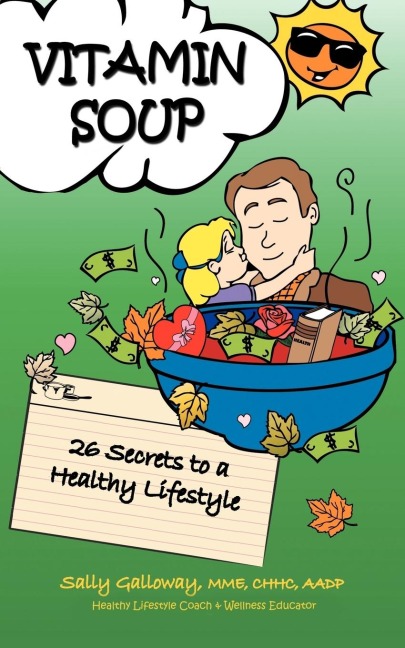 Vitamin Soup: 26 Secrets to a Healthy Lifestyle