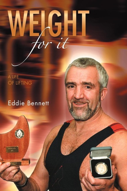 Weight for It: A Life of Lifting