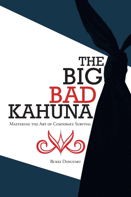The Big Bad Kahuna: Mastering the Art of Corporate Survival