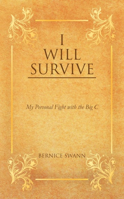 I Will Survive: My Personal Fight with the Big C