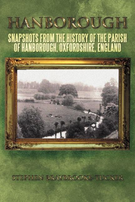 Hanborough: Snapshots from the History of the Parish of Hanborough, Oxfordshire, England