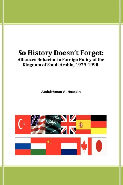 So History Doesnt Forget: Alliances Behavior in Foreign Policy of the Kingdom of Saudi Arabia,1979-1990