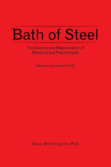 Bath of Steel: The Erasure and Regeneration of Marginalised Psychologies