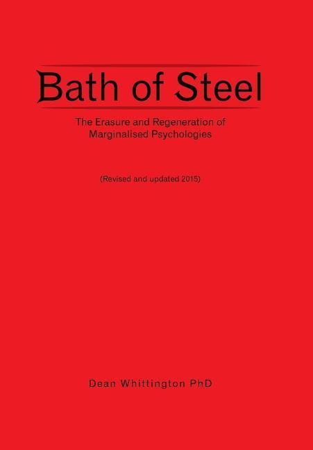 Bath of Steel: The Erasure and Regeneration of Marginalised Psychologies